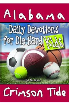 Poza produsului Daily Devotions for Die-Hard Kids Alabama Crimson Tide - Ed Mcminn