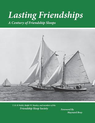 Lasting Friendships: A Century of Friendship Sloops - T. B. R. Walsh