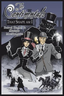 The Continentals: That Shape Am I (The Complete Graphic Novel. A Historical Victorian Steampunk Murder Mystery Thriller Books) - Darryl Hughes