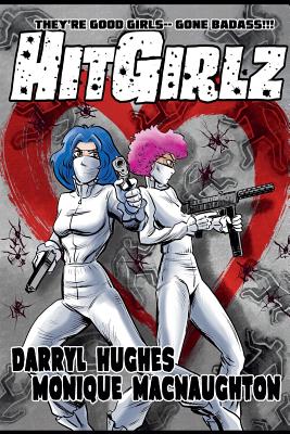 Hit Girlz: The Complete Graphic Novel. An Action Packed Funny Mystery Crime Thriller Books for Teens and Young Adults (A humorous - Darryl Hughes