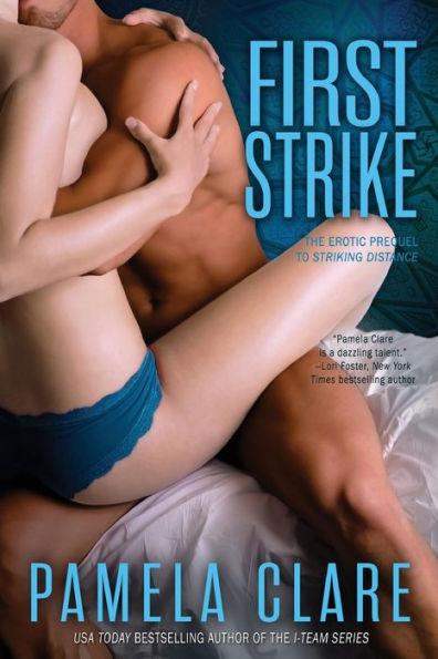 First Strike: The Erotic Prequel to Striking Distance - Pamela Clare