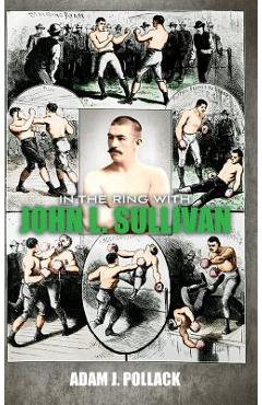 Coperta cărții 'In the Ring With John L. Sullivan - Adam J. Pollack'