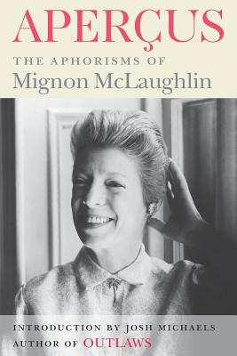 Apercus: The Aphorisms of Mignon McLaughlin - Mignon Mclaughlin