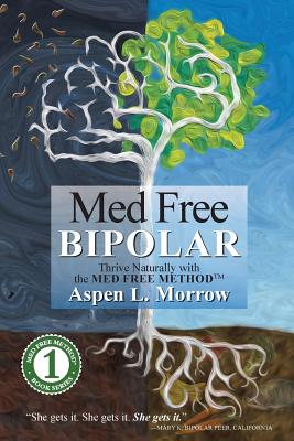 Med Free Bipolar: Thrive Naturally with the Med Free Method(TM) - Daniel Nuzum Nd