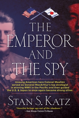 The Emperor and the Spy: The Secret Alliance to Prevent World War II - Stan S. Katz