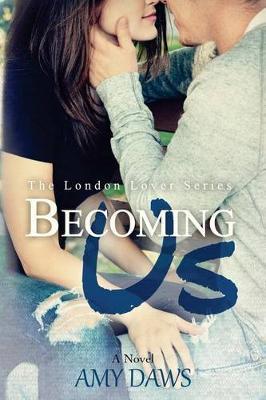 Becoming Us: College love never hurt so good - Amy Daws