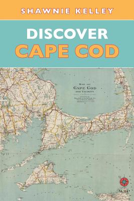 Discover Cape Cod - Shawnie Kelley