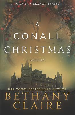 A Conall Christmas - A Novella: A Scottish, Time Travel Romance - Bethany Claire