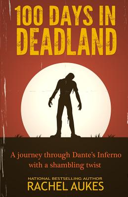 100 Days in Deadland - Rachel Aukes