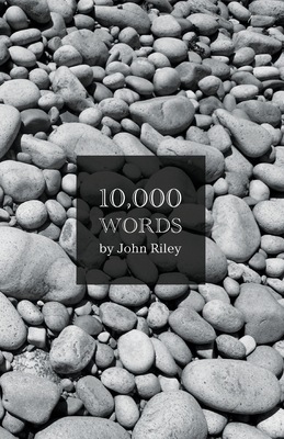 10,000 Words - John Riley