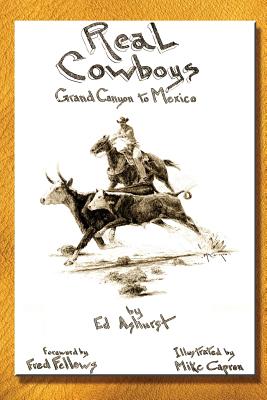 Real Cowboys: Grand Canyon to Mexico - Mike Capron