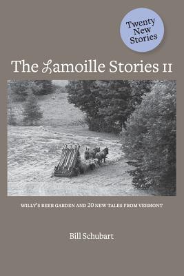 The Lamoille Stories II - Bill Schubart