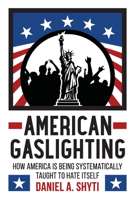 American Gaslighting - Daniel A. Shyti