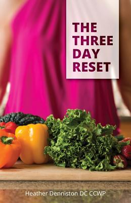 The Three Day Reset - Heather A. Denniston