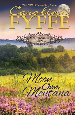 Moon Over Montana - Caroline Fyffe