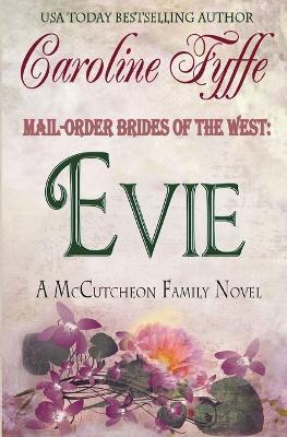 Mail-Order Brides of the West: Evie - Caroline Fyffe