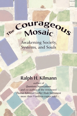 The Courageous Mosaic - Ralph H. Kilmann