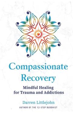 Coperta cărții 'Compassionate Recovery - Darren Littlejohn'
