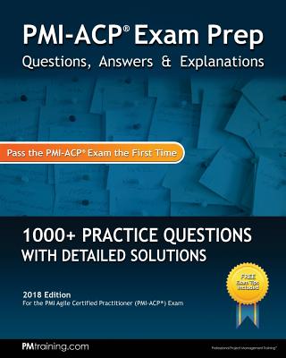 PMI-ACP Exam Prep: Questions, Answers, & Explanations - Christopher Scordo