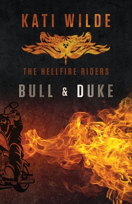 Bull & Duke: The Hellfire Riders - Kati Wilde