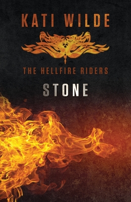 Stone: The Hellfire Riders - Kati Wilde