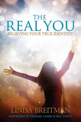 The Real You: Believing Your True Identity - Linda Breitman
