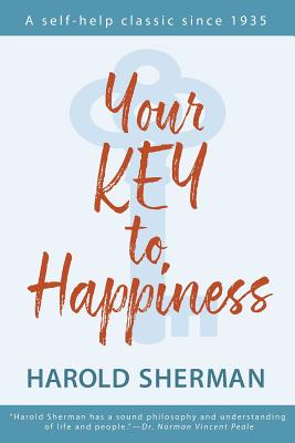Your Key to Happiness - Harold Sherman