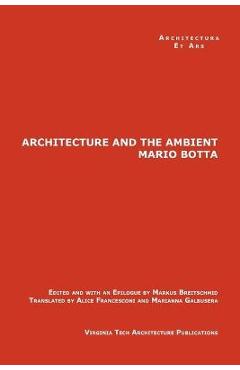 Coperta cărții 'The Architecture and the Ambient by Mario Botta - Markus Breitschmid'