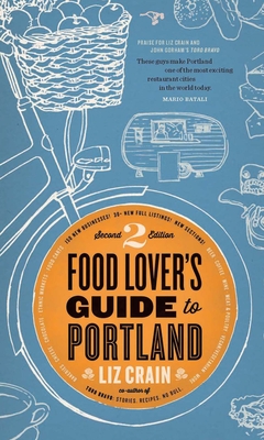 Food Lover's Guide to Portland - Liz Crain