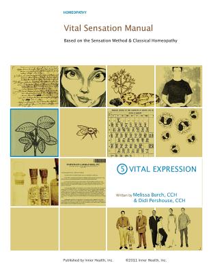 Coperta cărții 'Vital Sensation Manual Unit 5: Vital Expression in Homeopathy: Based on the Sensation Method & Classical Homeopathy -'