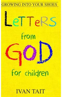 Coperta cărții 'Letters from God for Children: Growing into your Shoes - Ivan Tait'