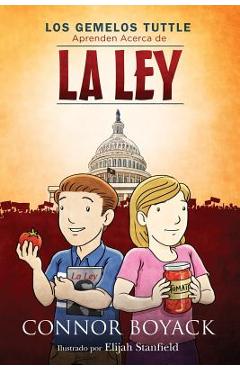 Coperta cărții 'Los Gemelos Tuttle Aprenden Acerca de La Ley - Connor Boyack'