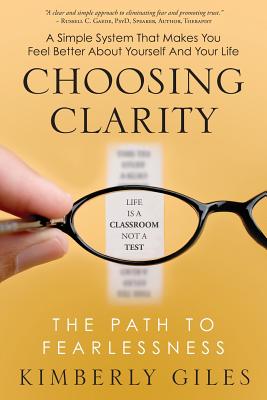 Choosing Clarity: The Path to Fearlessness - Kimberly Giles