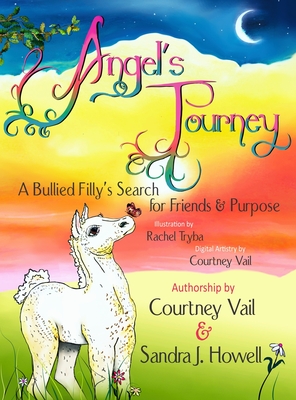 Angel's Journey: A Bullied Filly's Search for Friends & Purpose - Courtney Vail