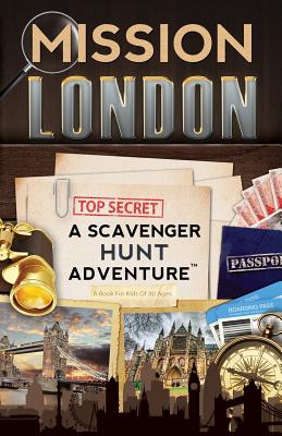 Mission London: A Scavenger Hunt Adventure: (Travel Book For Kids) - Catherine Aragon