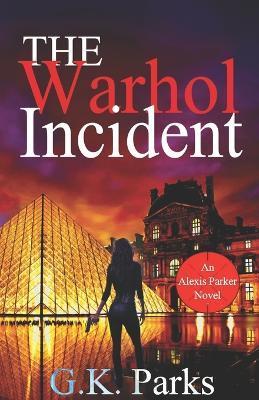 The Warhol Incident - G. K. Parks