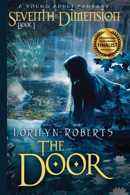 Seventh Dimension - The Door: A Young Adult Fantasy - Lorilyn Roberts