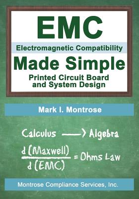 EMC Made Simple - Printed Circuit Board and System Design - Mark I. Montrose