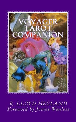 Voyager Tarot Companion: Magical Verses for a Magnificent Voyage - James Wanless
