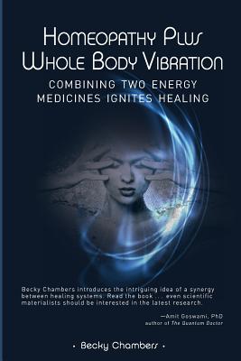 Homeopathy Plus Whole Body Vibration - Becky Chambers
