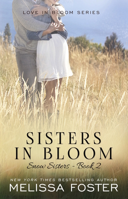 Sisters in Bloom: Love in Bloom: Snow Sisters, Book 2 - Melissa Foster
