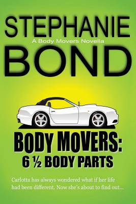 6 1/2 Body Parts: a Body Movers novella - Stephanie Bond