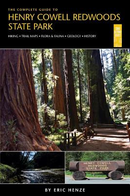 The Complete Guide to Henry Cowell Redwoods State Park - Eric Henze