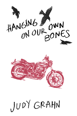 Hanging on Our Own Bones - Judy Grahn