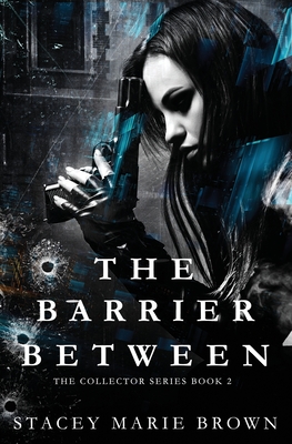 The Barrier Between - Stacey Marie Brown
