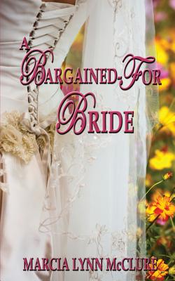 A Bargained-For Bride - Marcia Lynn Mcclure