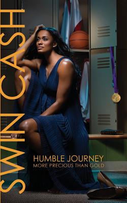 Humble Journey: More Precious Than Gold - Swin Cash