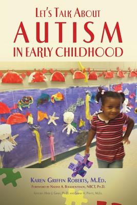 Let's Talk about Autism in Early Childhood - Karen Griffin Roberts