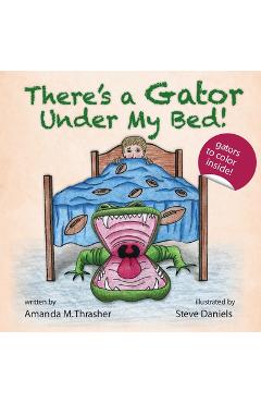 Coperta cărții 'There's a Gator Under My Bed! - Amanda M. Thrasher'