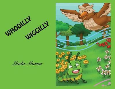 Whodilly Wiggilly - Linda Mason